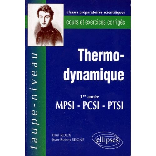 Thermodynamique - Cours Et Exercices Corrigés, 1ère Année Mpsi-Pcsi-Ptsi