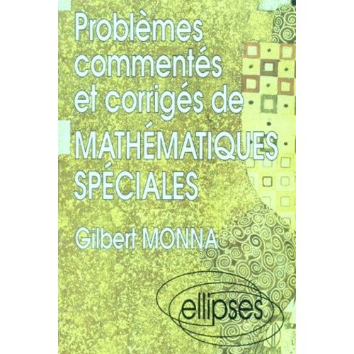 Problèmes Commentés Et Corrigés De Mathématiques Spéciales - Mp