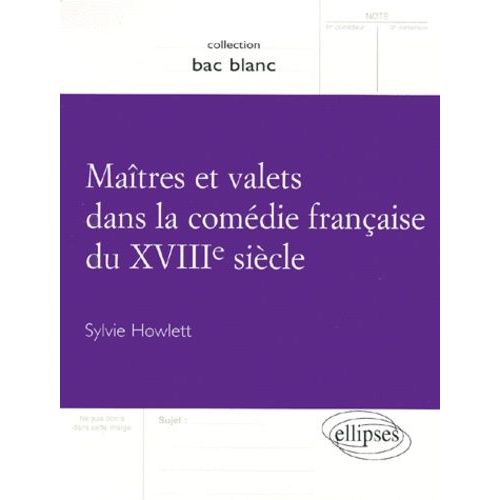 Maîtres Et Valets Dans La Comédie Française Du Xviiie Siècle