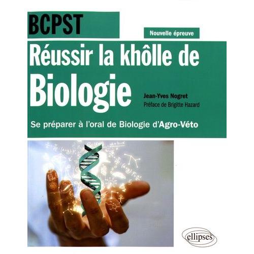 Réussir La Khôlle De Biologie Bcpst - Se Préparer À L'oral De Biologie D'agro-Véto