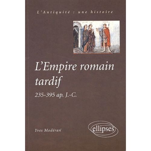 L'empire Romain Tardif (235-395 Après J-C)