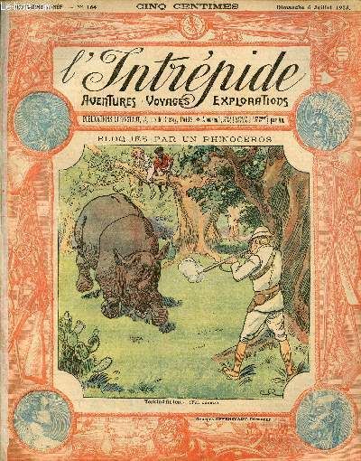 L Intrépide - N° 164 - 6 Juillet 1913 - Bloqués Par Un Rhinocéros Par Paul Darcy