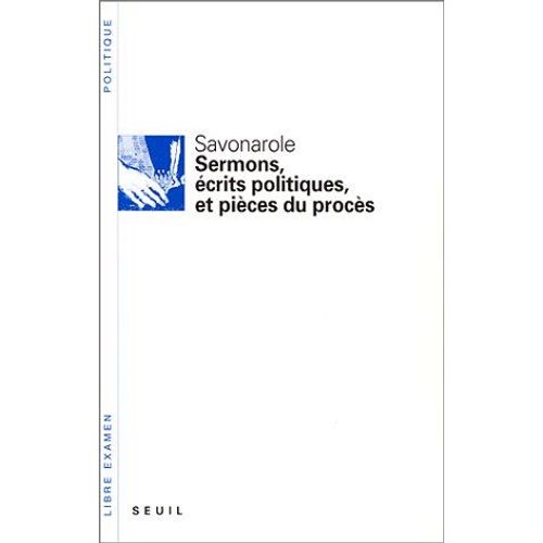 Sermons, Écrits Politiques Et Pièces Du Procès