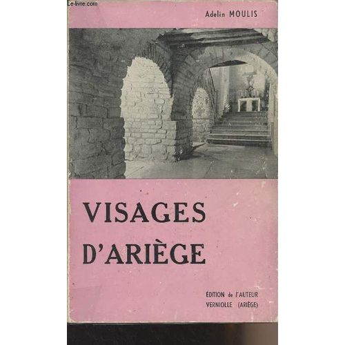Visages D Ariège - Itinéraires Au Pays Des Reliques Et Des Merveilles- 4e Édition