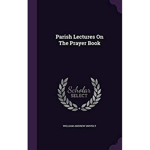 Parish Lectures On The Prayer Book