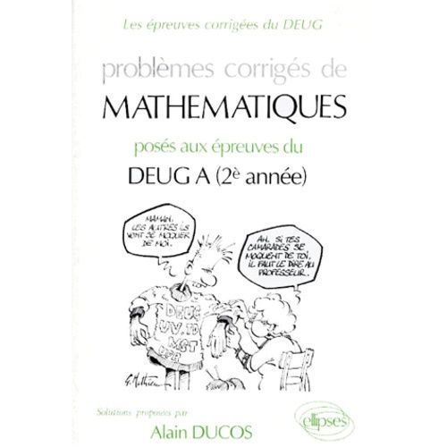 Problemes Corriges De Mathematiques - Posés Aux Épreuves Du Deug A 2ème Année