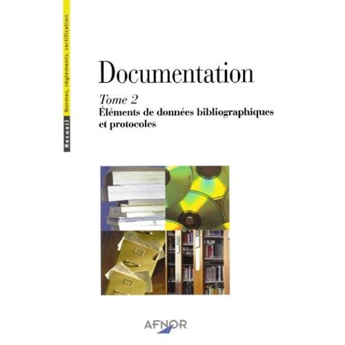 Documentation - Tome 2, Eléments De Données Bibliographiques Et Protocoles, 7ème Édition