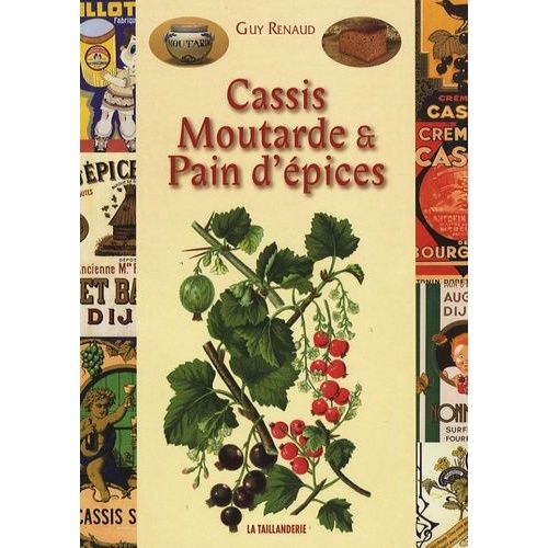 Cassis Moutarde Et Pain D'épices