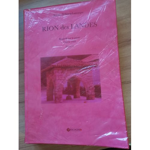 Rion Des Landes Regards Sur Le Passé 1900 À 1939 Tome1