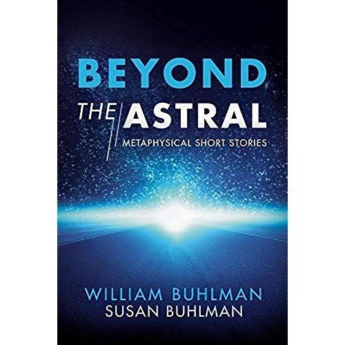 Beyond The Astral: Metaphysical Short Stories Volume 1