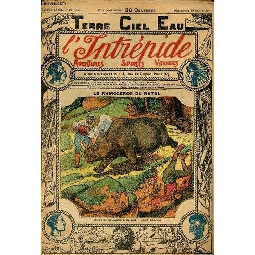 L Intrépide - N° 510 - 30 Mai 1920 - Le Rhinocéros Du Natal Par Paul Darcy