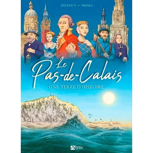 Pas-De-Calais - Une Terre D'histoire