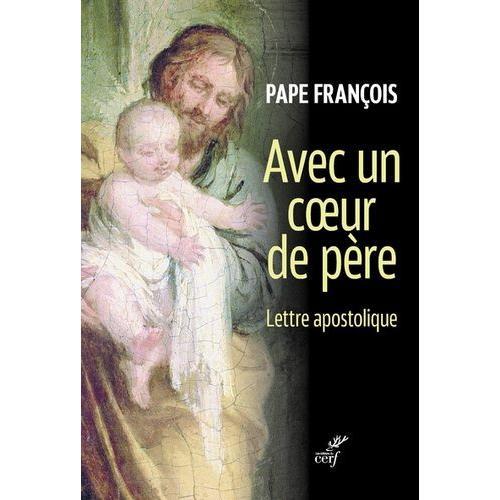 Avec Un Coeur De Père - Lettre Apostolique Du Pape François