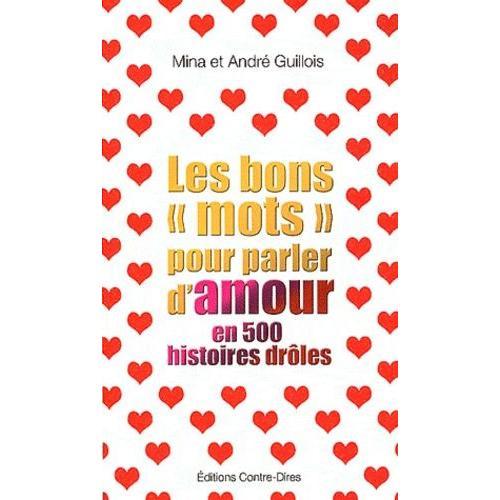 Les Bons "Mots" Pour Parler D'amour En 500 Histoires Drôles