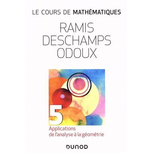 Le Cours De Mathématiques - Tome 5, Applications De L'analyse À La Géométrie