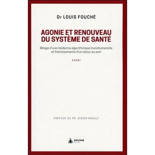 Agonie Et Renouveau Du Système De Santé - Mirage D'une Médecine Algorithmique Transhumaniste Et Frémissements D'un Retour Au Soin
