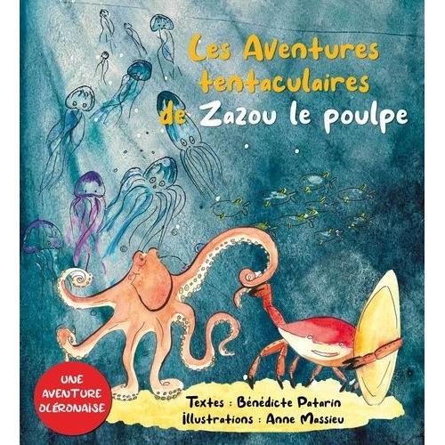 Les Aventures Tentaculaires De Zazou Le Poulpe