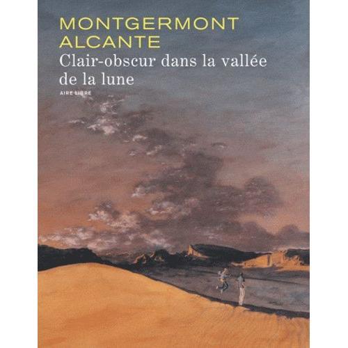 Clair-Obscur Dans La Vallée De La Lune Tome 1 - Edition Spéciale