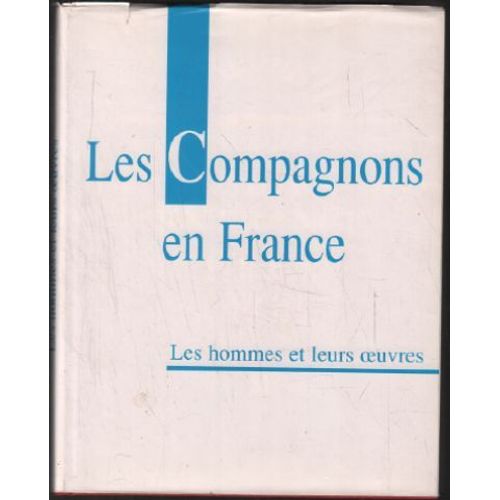 Les Compagnons En France Et En Europe (Tome 2 Seul)