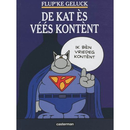 De Kat Ès Véés Kontènt - Le Chat En Bruxellois