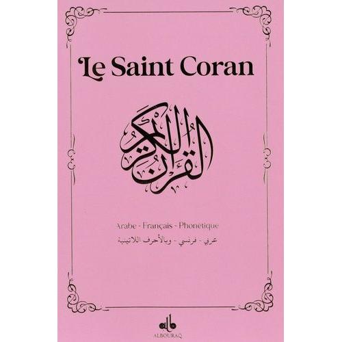 Le Saint Coran - Et La Traduction En Langue Française Du Sens De Ses Versets Et La Transcription En Caractères Latins En Phonétique