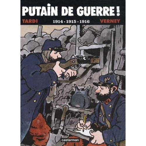 Putain De Guerre ! Tome 1 - 1914-1915-1916