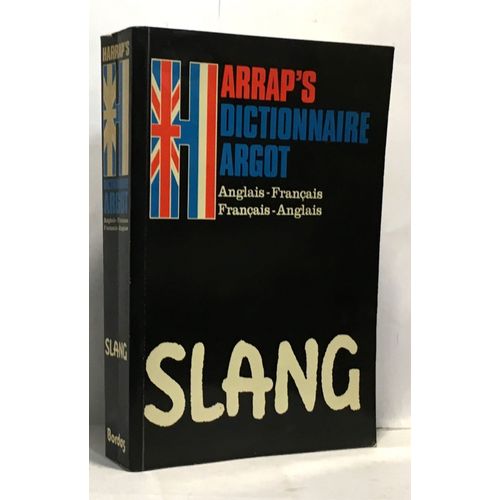 Harrap's Dictionnaire Argot Slang Dictionary - Anglais-Français Français-Anglais