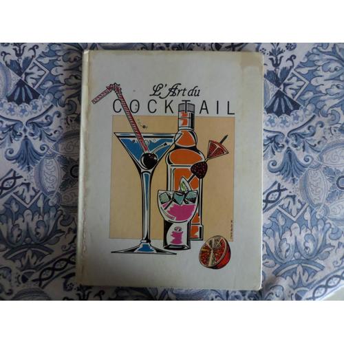 L'art Du Cocktail, Texte Christian R. Saint-Roche, Editions Patrick Lassus, 1985, Grand Format, Non Paginé