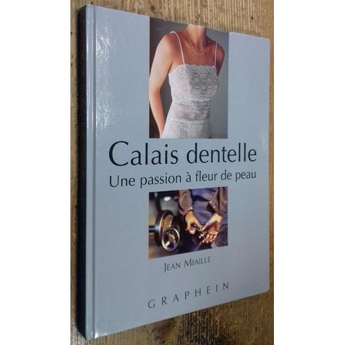 Calais Dentelle. Une Passion À Fleur De Peau