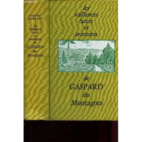 Les Vaillances, Farces Et Aventures De Gaspard Des Montagnes