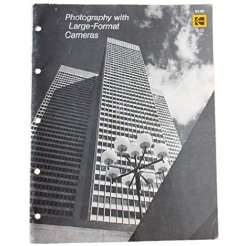 Photography With Large Format Cameras (Kodak Publication No. 0-18h)