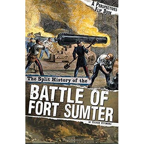 The Split History Of The Battle Of Fort Sumter