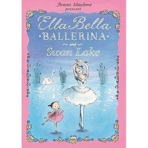 Ella Bella Ballerina And Swan Lake