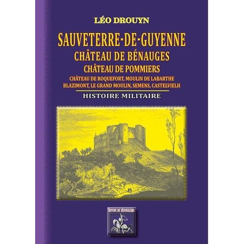 Sauveterre-De-Guyenne, Château De Bénauges, Château De Pomiers... Histoire Militaire