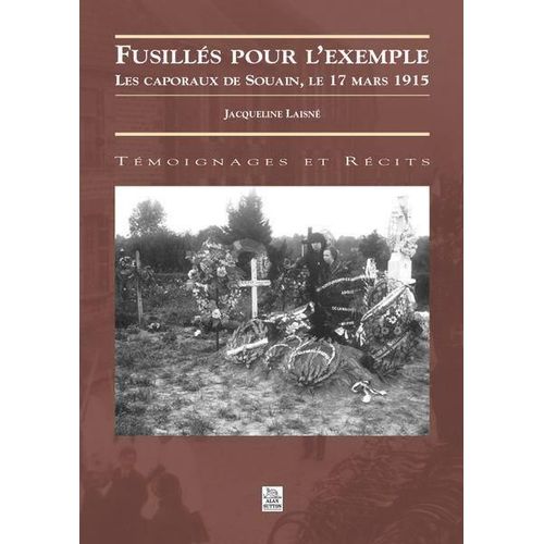 Fusillés Pour L'exemple - Les Caporaux De Souain, Le 17 Mars 1915