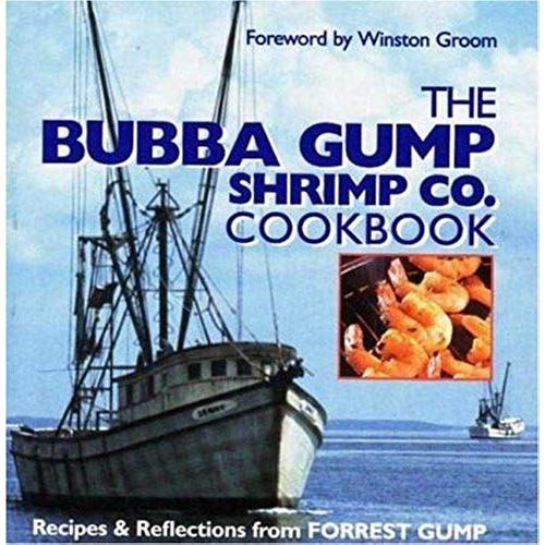 The Bubba Gump Shrimp Co. Cookbook: Recipes And Reflections From Forrest Gump