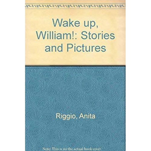 Wake Up William!: Story And Pictures