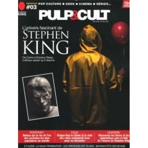 Pulp & Cult 3 L'univers Fascinant De Stephen King De Carrie A Docteur Sleep Il Effraye Autant Qu'il Fascine