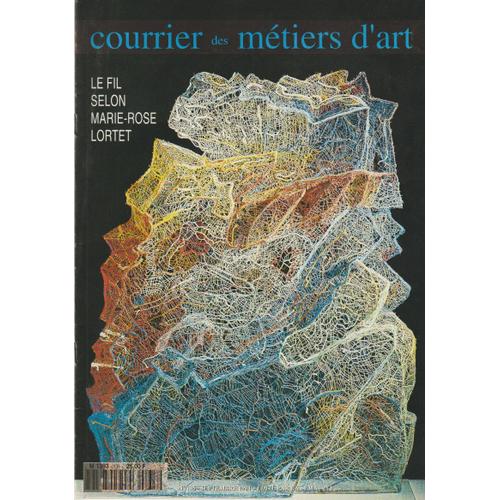 Courrier Des Metiers D Art N 135 Septembre 1994 Le Fil Selon Marie-Rose Lortet