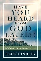 Have You Heard From God Lately?