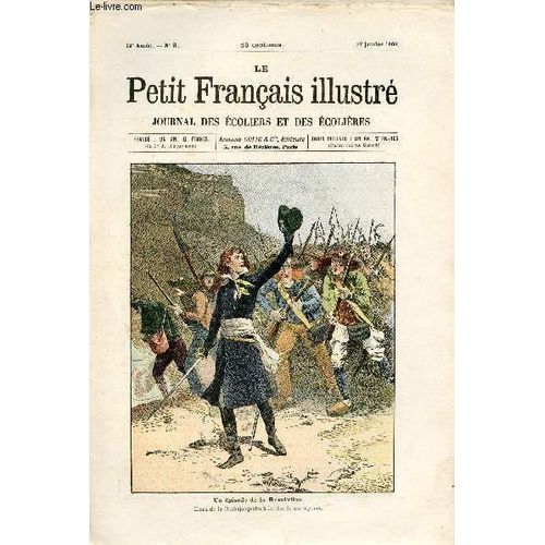 Le Petit Français Illustré Journal Des Écoliers Et Des Écolières N°9 12e Année 27 Janvier 1900 - Un Épisode De La Révolution Henri De La Rochejacquelin À La Tête De Ses Paysans - Le Mystère De(...)