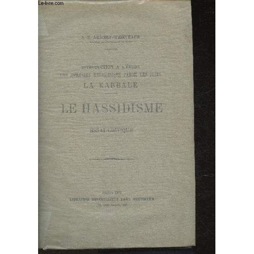 Introduction À L Étude Des Hérésies Religieuses Parmi Les Juifs- La Kabbale- Le Hassidisme- Essai Critique
