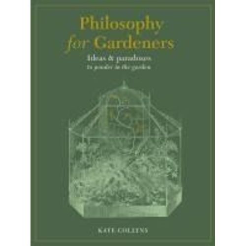 Philosophy For Gardeners