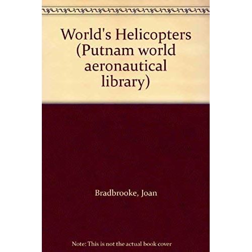The World's Helicopters (Putnam World Aeronautical Library)