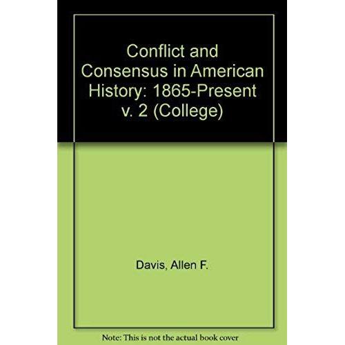 Conflict And Consensus In Modern American History