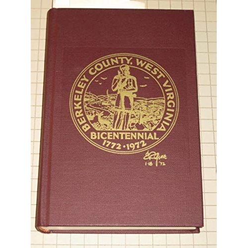 Berkeley County, U.S.A.: A Bicentennial History Of A Virginia And West Virginia County, 1772-1972,