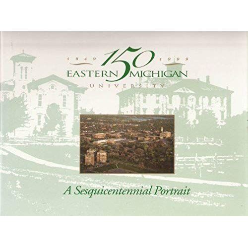 Eastern Michigan University: A Sesquicentennial Portrait