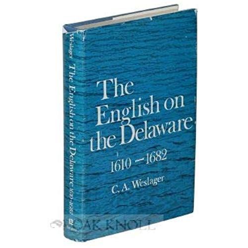 The English On The Delaware: 1610-1682