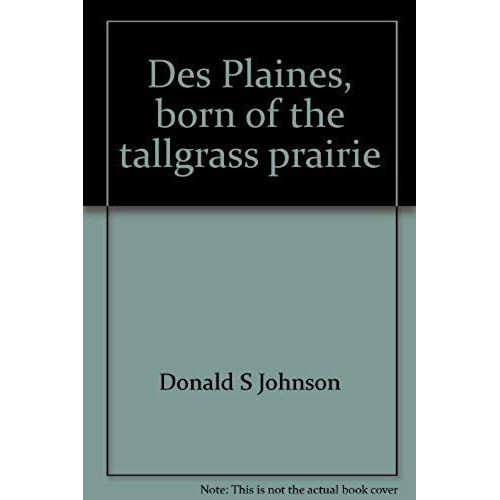 Des Plaines, Born Of The Tallgrass Prairie: A Pictorial History
