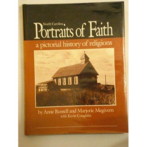 North Carolina Portraits Of Faith: A Pictorial History Of Religions